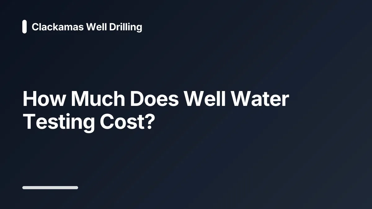 how much does well water testing cost